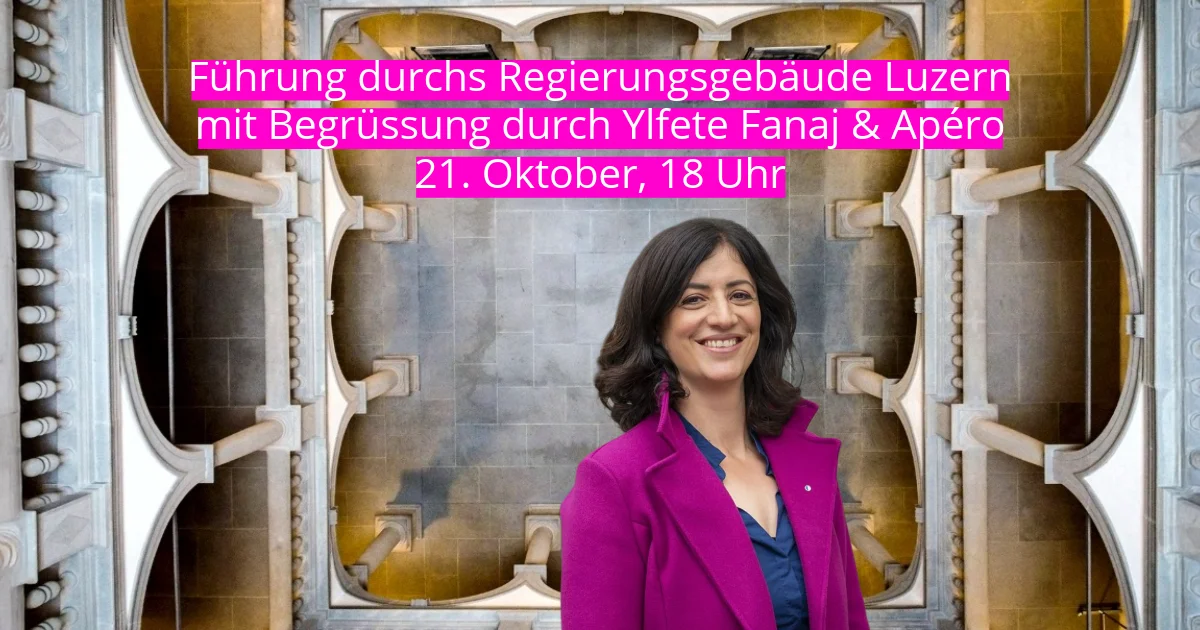 Führung durch Regierungsgebäude Luzern mit Bergüssung durch Ylfete Fanaj