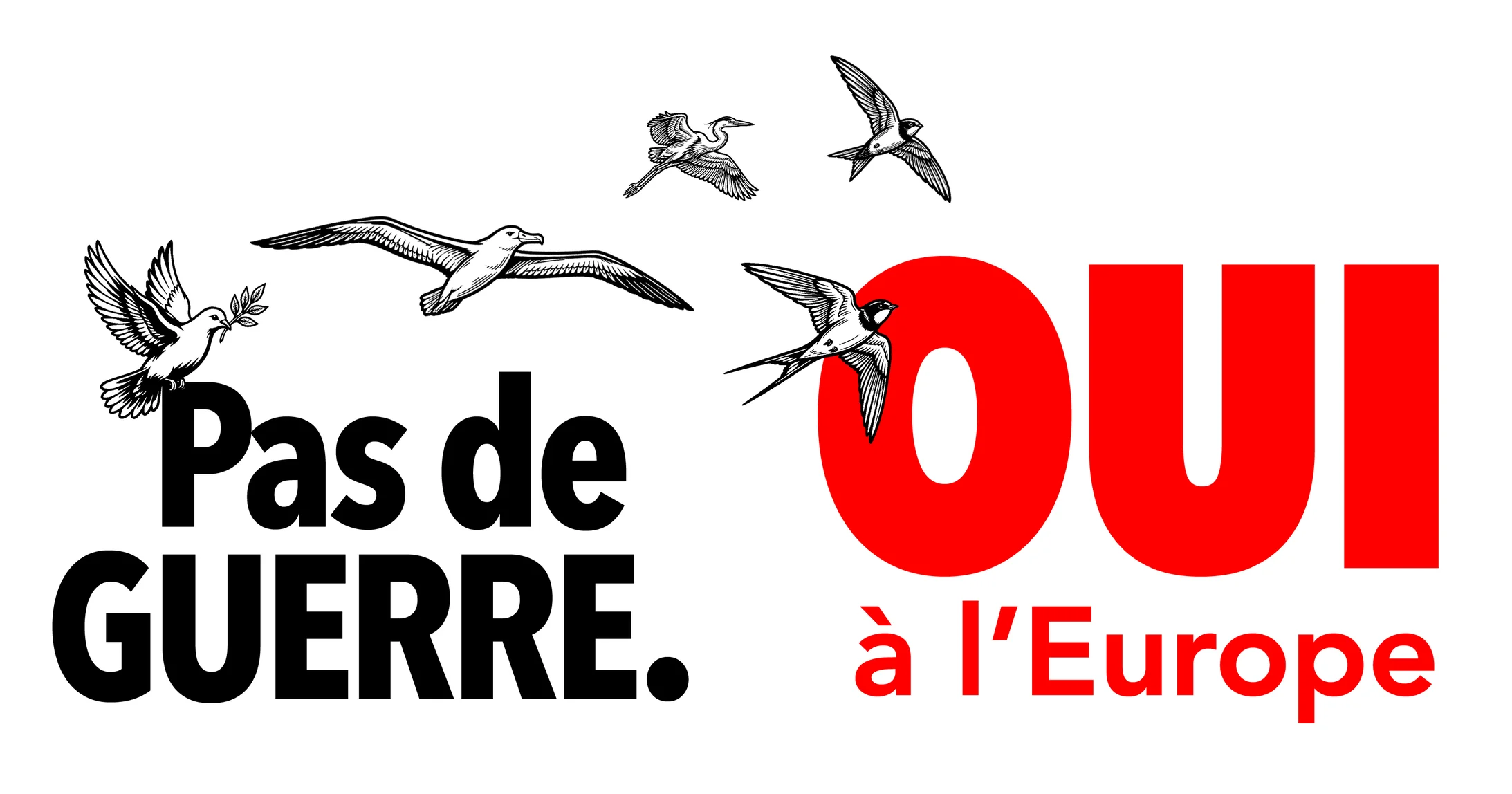Pas de GUERRE. Oui à l'Europe.