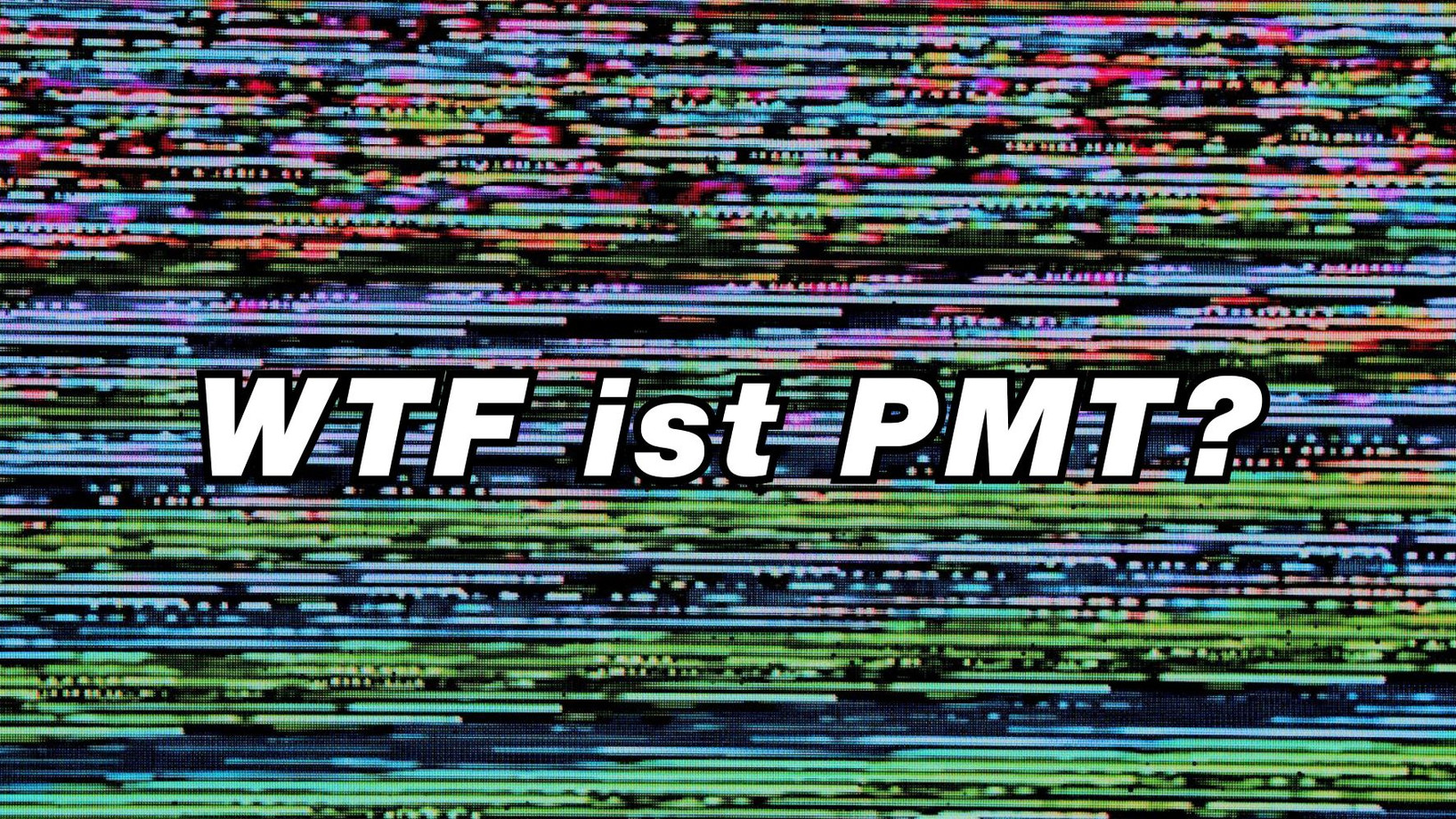 WTF ist PMT?